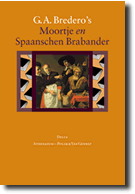 G.A. Bredero - Moortje & Spaanschen Brabander